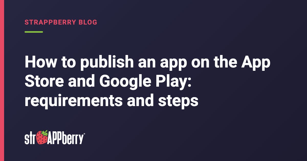 Navy Strappberry blog cover on how to publish an app on the App Store and Google Play